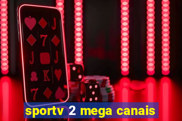 sportv 2 mega canais